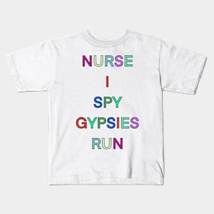 NURSE I SPY GYPSIES RUN PALINDROME Kids T-Shirt